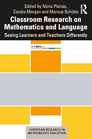 classroom research on mathematics and language seeing learners and teachers differently 1st edition nuria