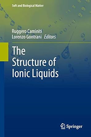 the structure of ionic liquids 1st edition ruggero caminiti ,lorenzo gontrani 3319016970, 978-3319016979