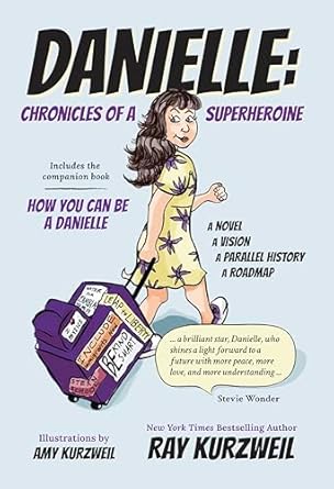 danielle chronicles of a superheroine 1st edition ray kurzweil 1614756392, 978-1614756392