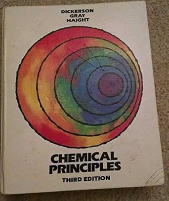 chemical principles 1st edition gilbert p dickerson, r , gray, harry b , haight 0805323988, 978-0805323986