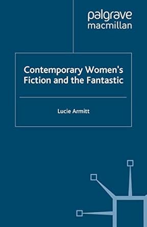 contemporary womens fiction and the fantastic 1st edition l armitt 0312226667, 978-0312226664