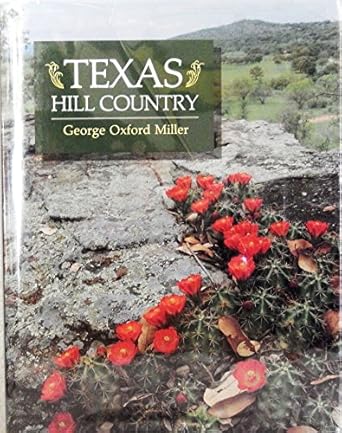 texas hill country 1st edition george oxford miller 0896581640, 978-0896581647