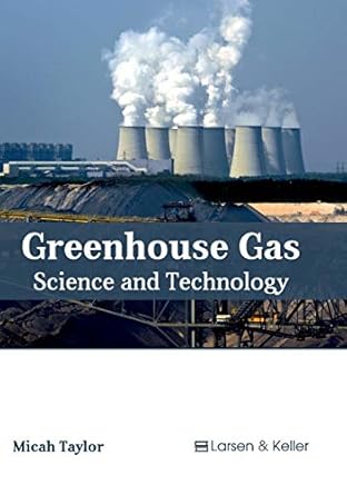 greenhouse gas science and technology 1st edition micah taylor 163549141x, 978-1635491418