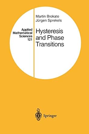 hysteresis and phase transitions 1st edition martin brokate ,jurgen sprekels 0387947639, 978-0387947631
