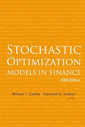 stochastic optimization models in finance 1st edition william t ziemba ,raymond g vickson 981256800x,