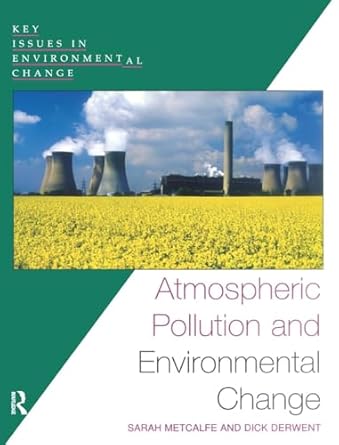 atmospheric pollution and environmental change 1st edition sarah metcalfe ,dick derwent 1138163201,