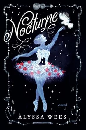 nocturne a novel 1st edition alyssa wees 0593357477, 978-0593357477