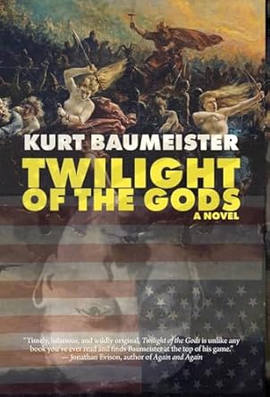 twilight of the gods 1st edition kurt baumeister 1960451030, 978-1960451033