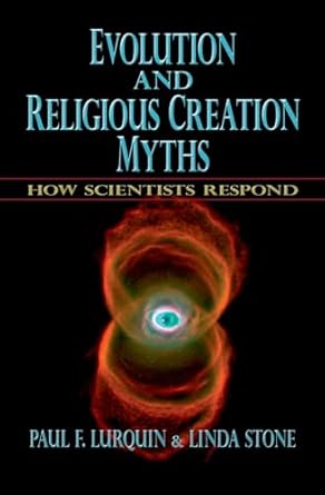evolution and religious creation myths how scientists respond 1st edition paul f lurquin ,linda stone