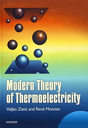 modern theory of thermoelectricity 1st edition veljko zlatic ,rene monnier 0198705417, 978-0198705413