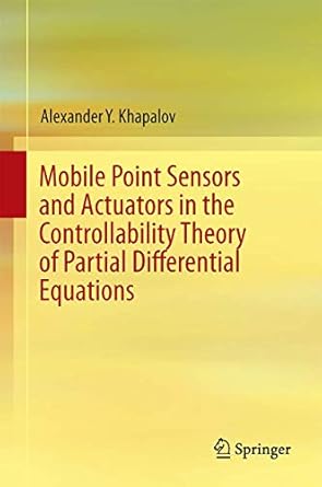 mobile point sensors and actuators in the controllability theory of partial differential equations 1st