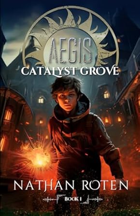 aegis catalyst grove the aegis series book 1 1st edition nathan roten 0990637883, 978-0990637882