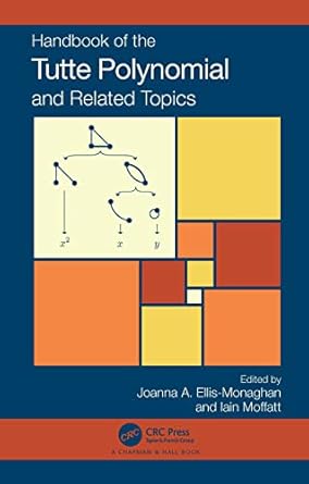 handbook of the tutte polynomial and related topics 1st edition joanna a ellis monaghan ,iain moffatt