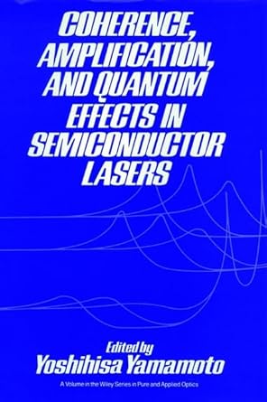 coherence amplification and quantum effects in semiconductor lasers 1st edition yoshihisa yamamoto