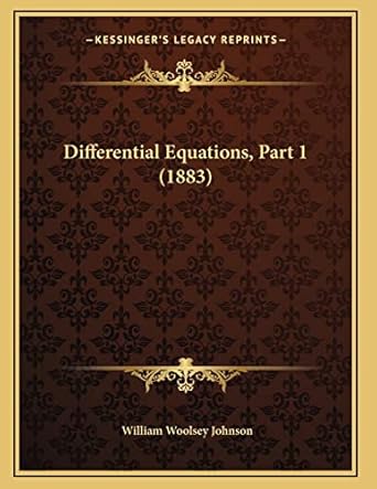 differential equations part 1 1st edition william woolsey johnson 1164621041, 978-1164621041