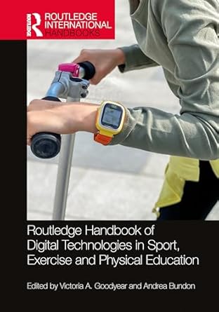 routledge handbook of digital technologies in sport exercise and physical education 1st edition victoria a