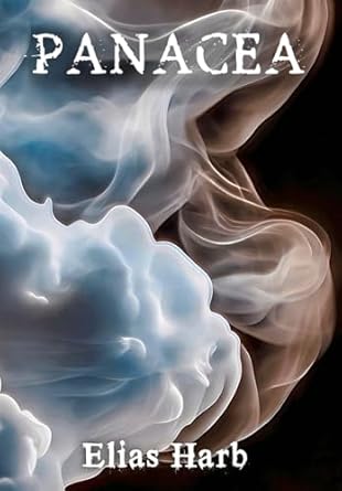 panacea 1st edition elias harb 1738025225, 978-1738025220