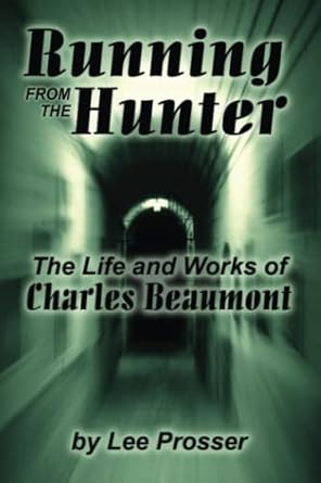 running from the hunter 1st edition lee prosser ,charles beaumont 0893702919, 978-0893702915