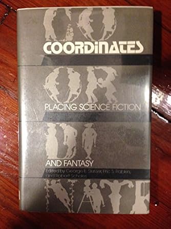 coordinates placing science fiction and fantasy 1st edition george e slusser ,eric s rabkin ,robert scholes