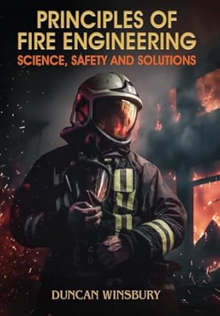 principles of fire engineering science safety and solutions 1st edition duncan winsbury ,white studios