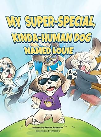 my super special kinda human dog named louie 1st edition jeanne andersen 6214340371, 978-6214340378