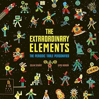 the extraordinary elements the periodic table personified 1st edition colin stuart 1787417344, 978-1787417342
