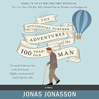 the accidental further adventures of the hundred year old man 1st edition jonas jonasson ,peter kenny ,rachel
