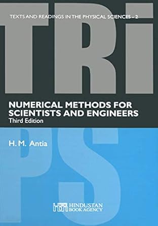 numerical methods for scientists and engineers 1st edition h m antia 9380250401, 978-9380250403