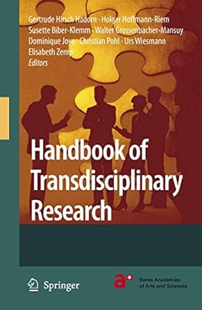 handbook of transdisciplinary research 1st edition gertrude hirsch hadorn ,holger hoffmann riem ,susette