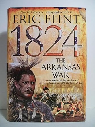 1824 the arkansas war 1st edition eric flint 0345465695, 978-0345465696