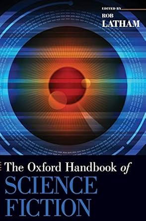 the oxford handbook of science fiction 1st edition rob latham 0199838844, 978-0199838844