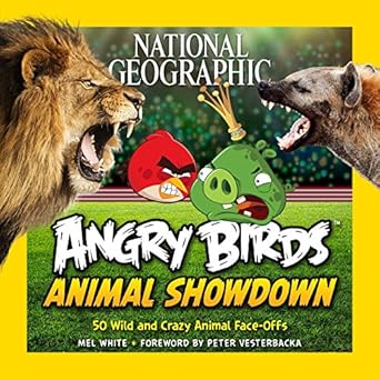national geographic angry birds animal showdown 50 wild and crazy animal face offs 1st edition mel white