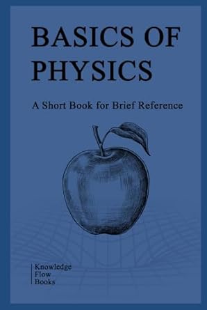 basics of physics 1st edition knowledge flow 8199055782, 978-8199055780