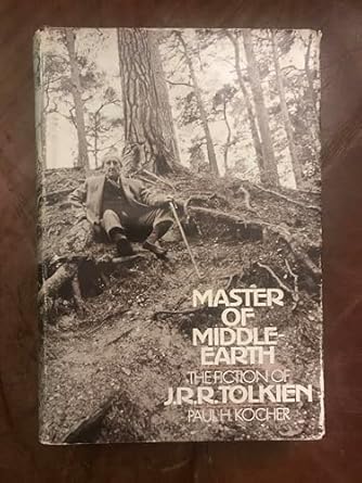 master of middle earth the fiction of j r r tolkien 1st edition paul harold kocher ,paul harold kocker