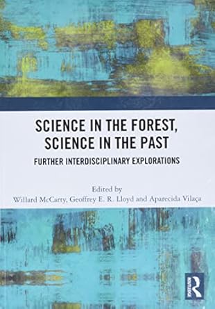 science in the forest science in the past further interdisciplinary explorations 1st edition willard mccarty