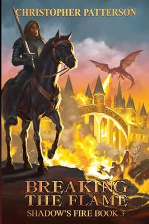 breaking the flame 1st edition christopher patterson 0578521555, 978-0578521558