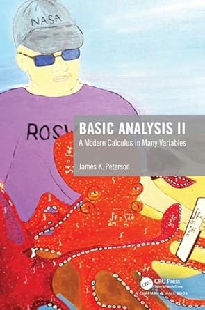 basic analysis ii a modern calculus in many variables 1st edition james k peterson 1138055050, 978-1138055056