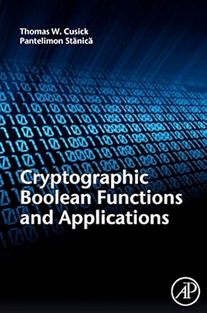 cryptographic boolean functions and applications 1st edition thomas w cusick ,pantelimon stanica 0123748909,