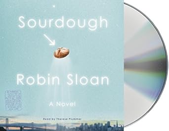 sourdough a novel 1st edition robin sloan ,therese plummer 1427289271, 978-1427289278