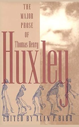 the major prose of thomas henry huxley 1st edition thomas henry huxley ,alan p barr 0820318647, 978-0820318646