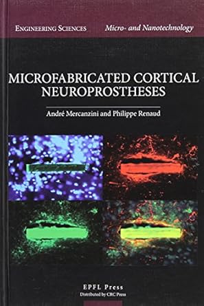 microfabricated cortical neuroprostheses 1st edition andre mercanzini ,philippe renaud 1439837546,