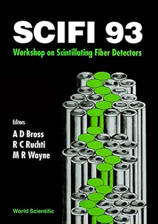 scintillating fiber detectors 1st edition alan d bross ,r c ruchti ,m r wayne 9810218184, 978-9810218188