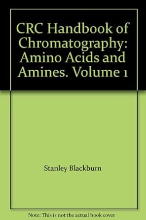 crc handbook of chromatography amino acids and amines volume 1 1st edition stanley blackburn 0849330645,