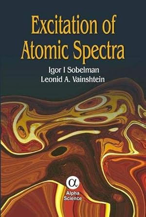 excitation of atomic spectra 1st edition igor i sobelman ,leonid a vainshtein 1842652338, 978-1842652336