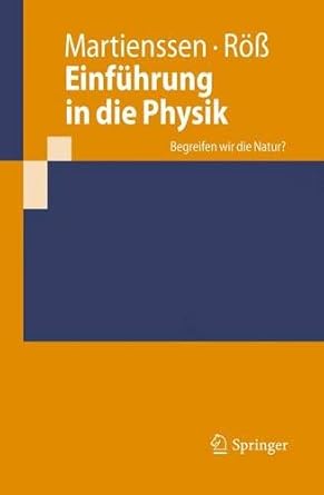 einfuhrung in die physik begreifen wir die natur 1st edition werner martienssen ,dieter ross 364205188x,
