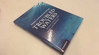 troubled waters ocean science and governance 1st edition geoff holland ,david pugh 0521765811, 978-0521765817