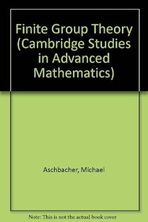 finite group theory 1st edition michael aschbacher 0521303419, 978-0521303415