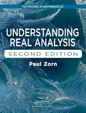 understanding real analysis 1st edition paul zorn 1138033014, 978-1138033016