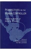 perspectives on the human controller essays in honor of henk g stassen 1st edition thomas b sheridan ,ton van