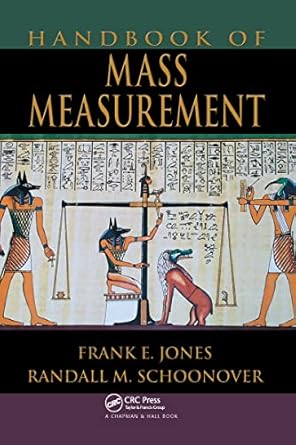 handbook of mass measurement 1st edition frank e jones ,randall m schoonover 0849325315, 978-0849325311